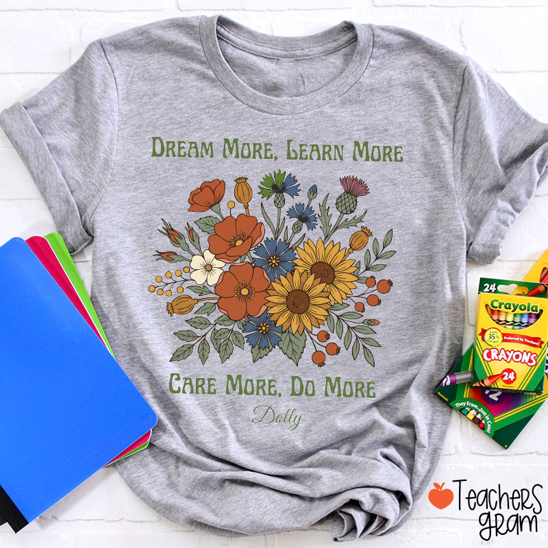 Dream More Learn More Flroal Teacher T-Shirt