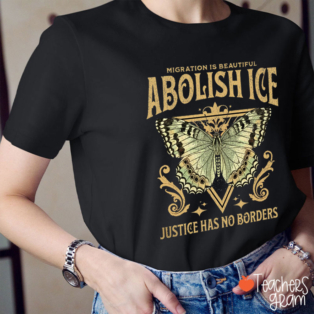 Migration Is Beautiful Abolish Ice Teacher T-Shirt