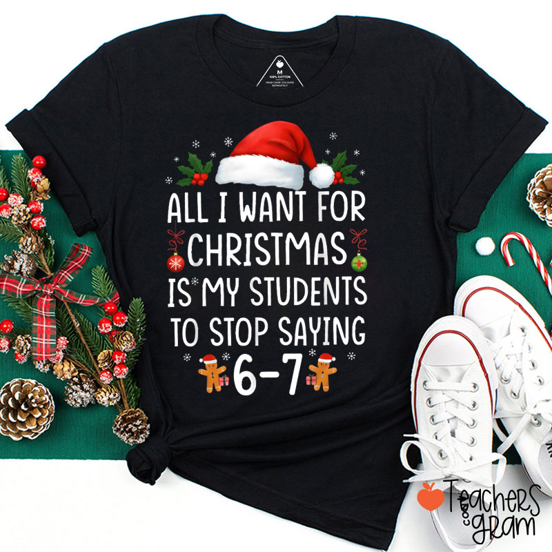 Funny Teacher Christmas Students Saying 6-7 Teacher T-Shirt