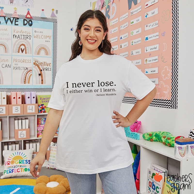 I Never Lose I Either Win Or I Learn Teacher T-Shirt