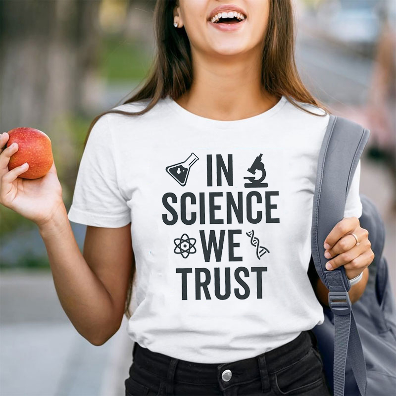 In Science We Trust Simple Icon Design Teacher T-Shirt