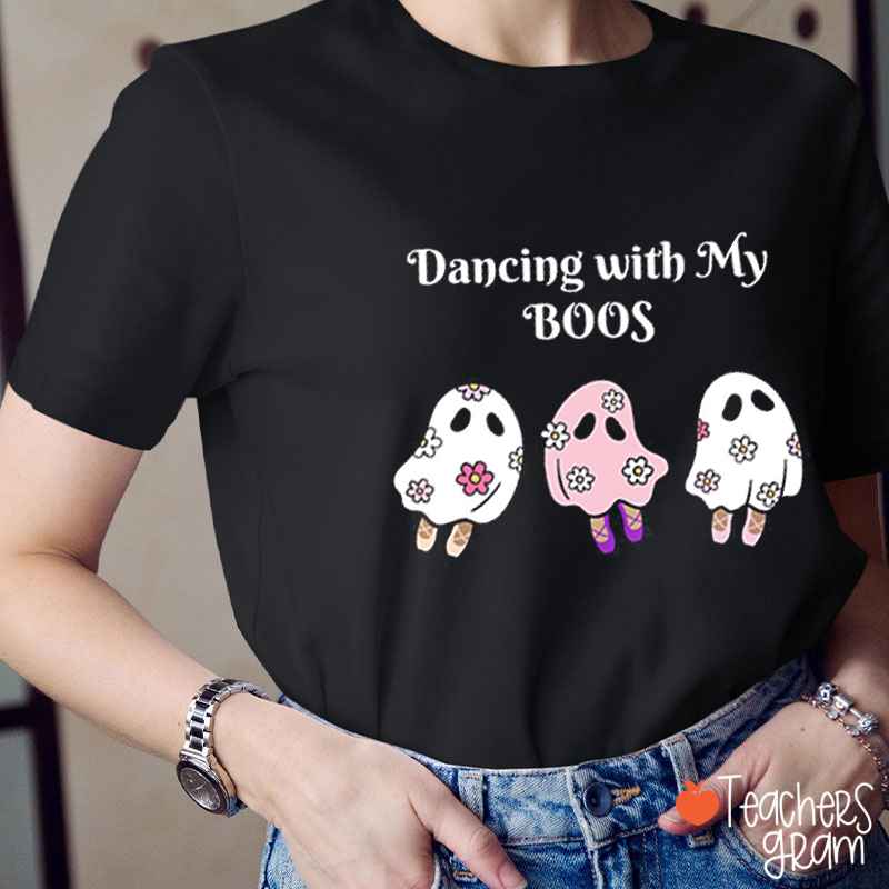 Dancing With My Boos Teacher T-Shirt