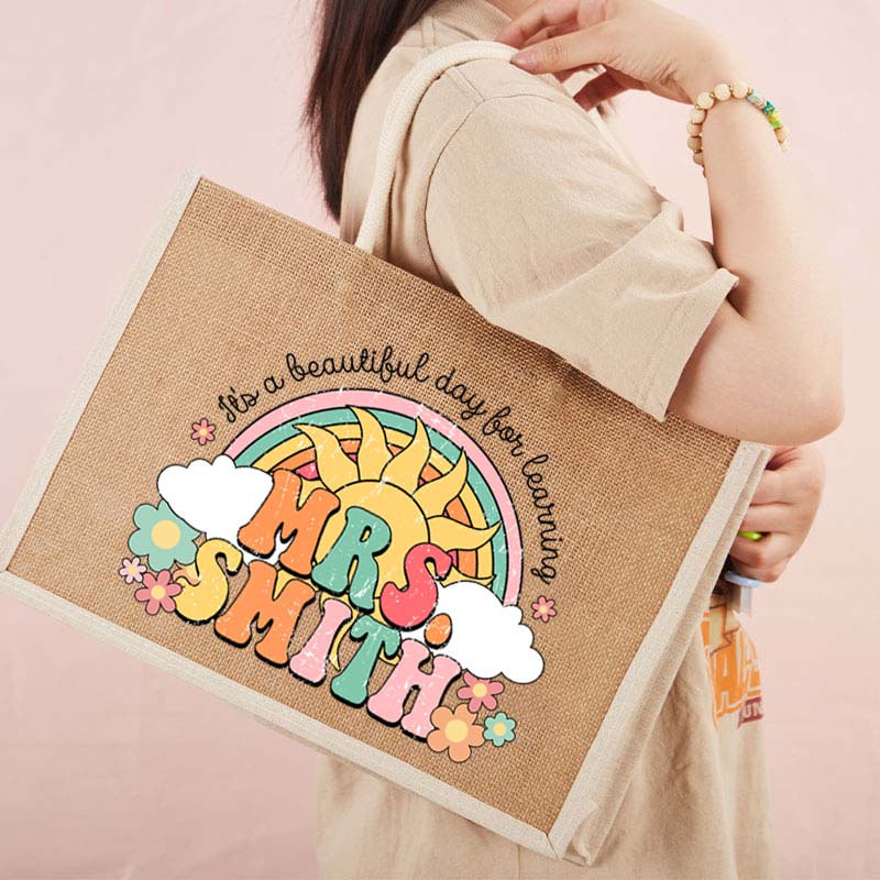 Personalized Name It's A Beautiful Day For Learning Teacher Jute Bag