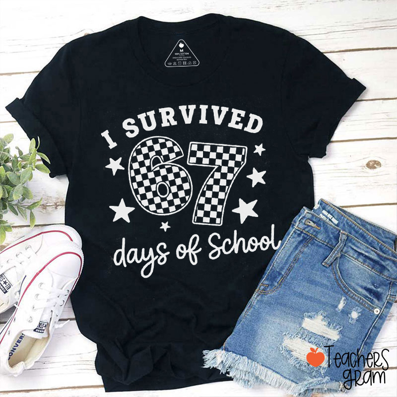 I Survived 67 Six Seven Days Of School Teacher T-Shirt