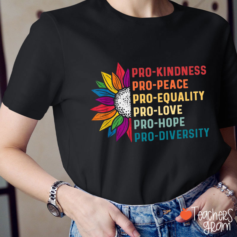 Pro Kindness Pro Peace Pro Equality Teacher T-Shirt