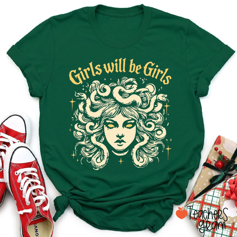 Girls Will Be Girls Medusa Teacher T-Shirt