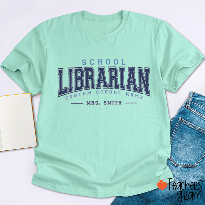 Personalized Name And School Librarian Teacher T-Shirt