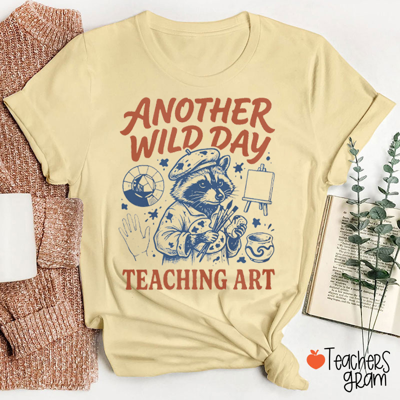 Another Wild Day Teaching Art Artist Raccoon Teacher T-Shirt