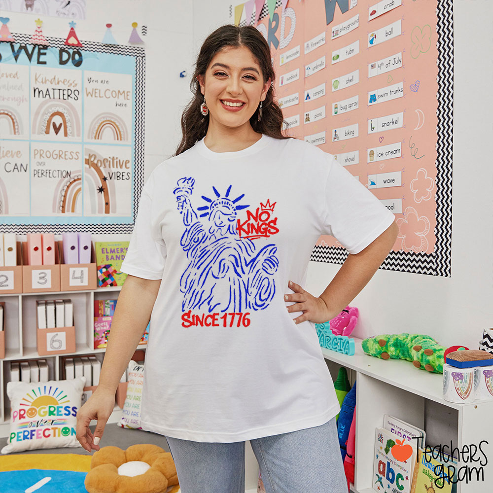 No Kings In America Since 1776 Teacher T-Shirt