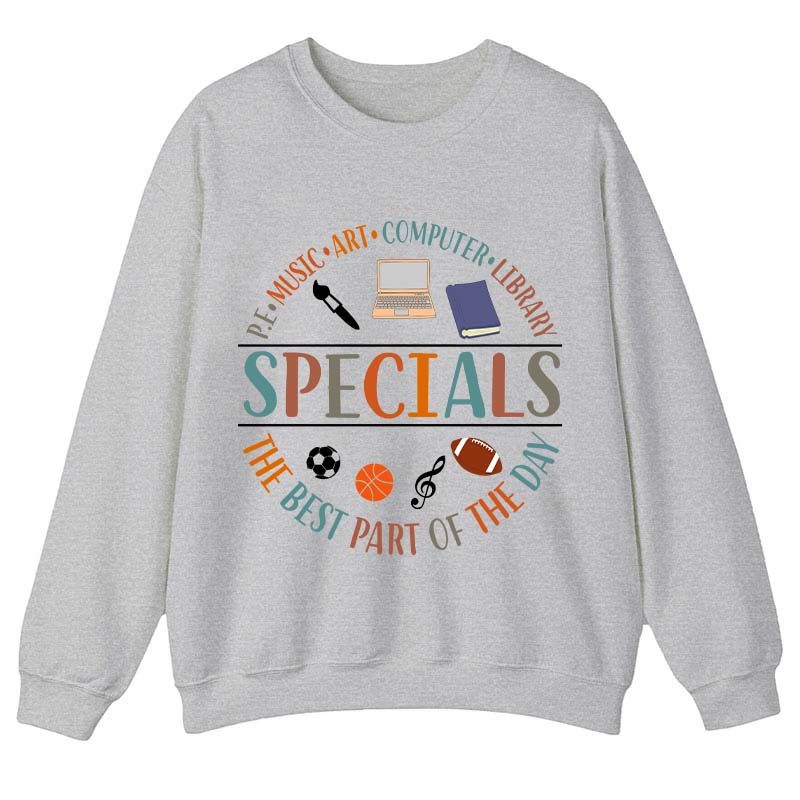 Specials The Best Part Of The Day Teacher Teacher Sweatshirt