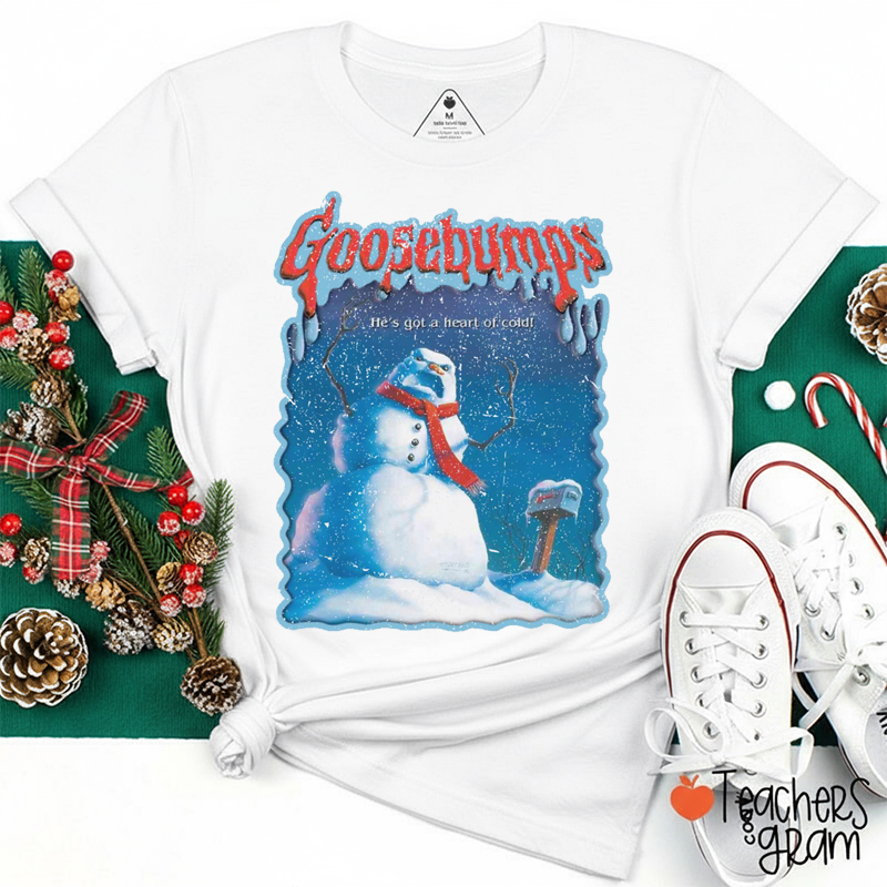 Goosebumps He's Got A Heart Of Cold Teacher T-Shirt