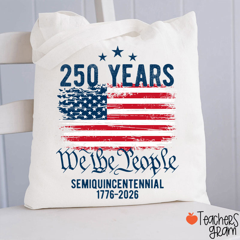 250 Years We The People Semiquincentennial 1776-2026 Teacher Tote Bag
