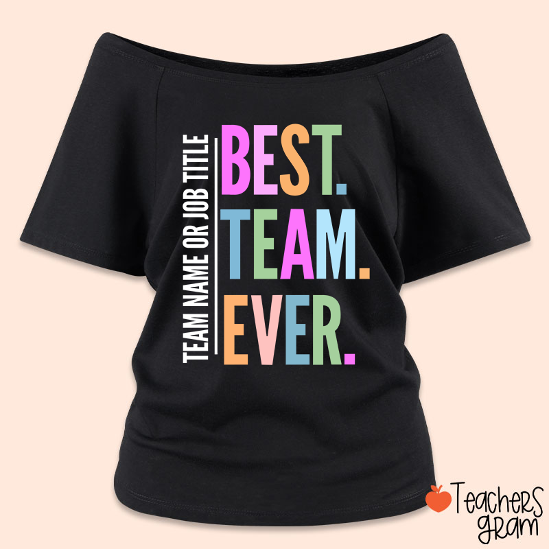 Personalized Neon Color Best Team Ever Teacher Off Shoulder Shirt