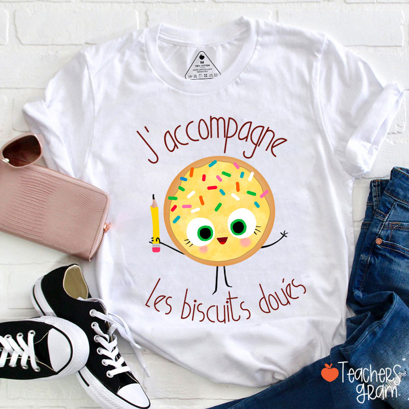 J’accompagne Les Biscuits Doués Teacher T-Shirt