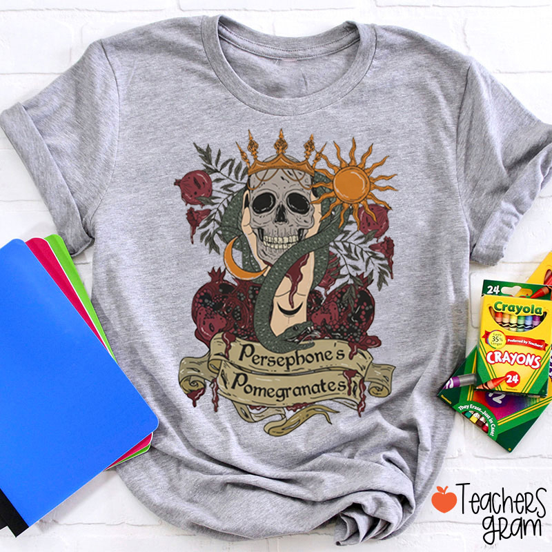 Persephone's Pomegranates Teacher T-Shirt