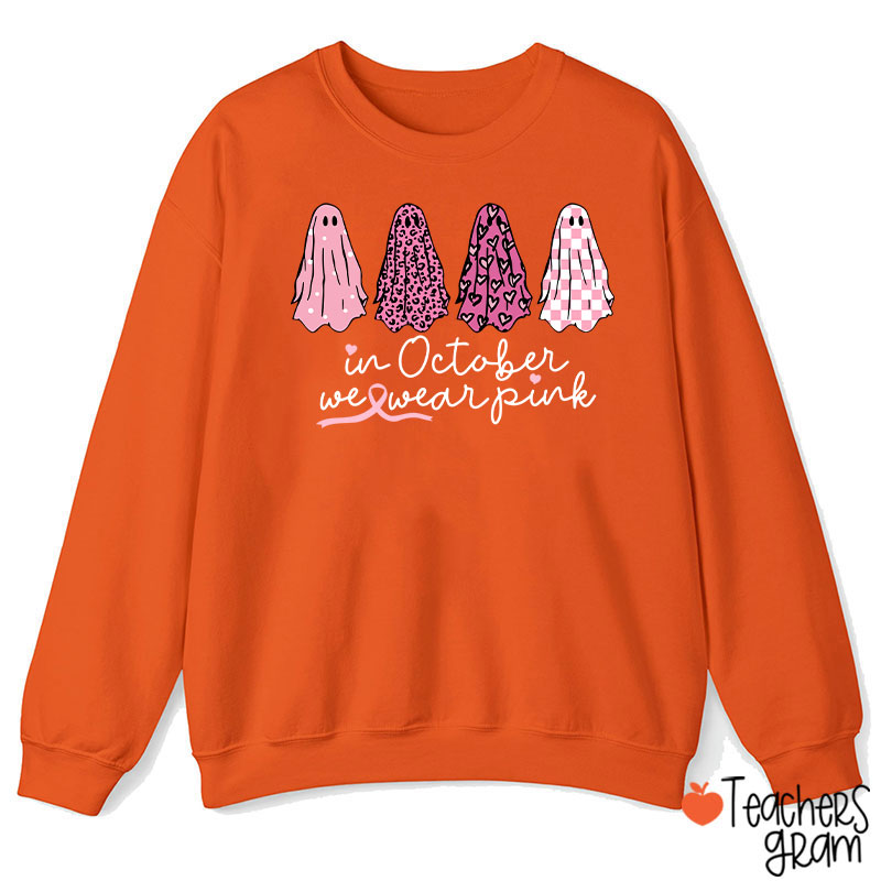 Pink Ghost In October We Wear Pink Teacher Sweatshirt