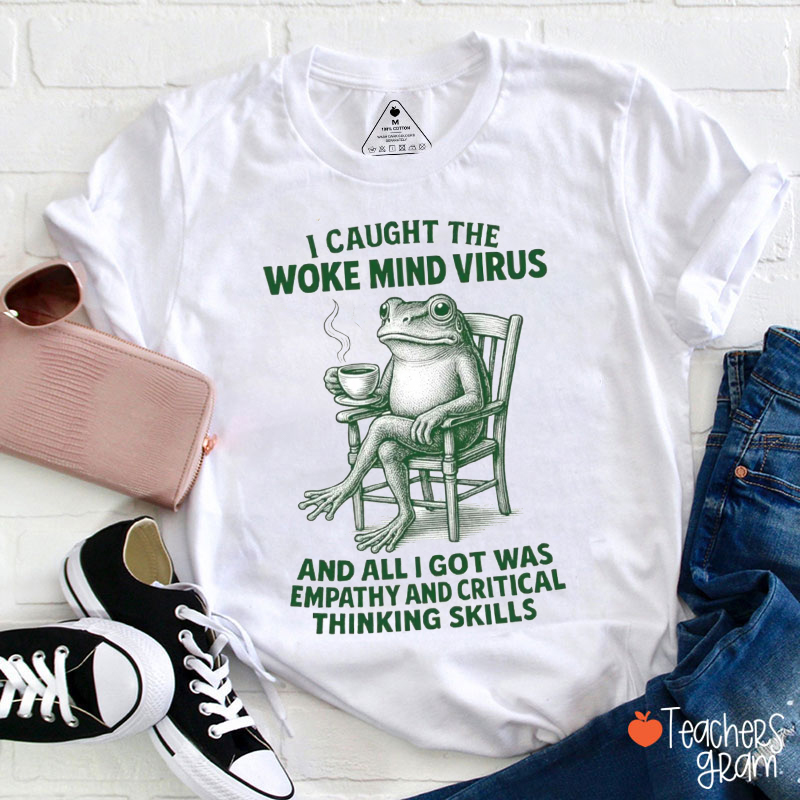 I Caught The Woke Mind Virus Teacher T-Shirt