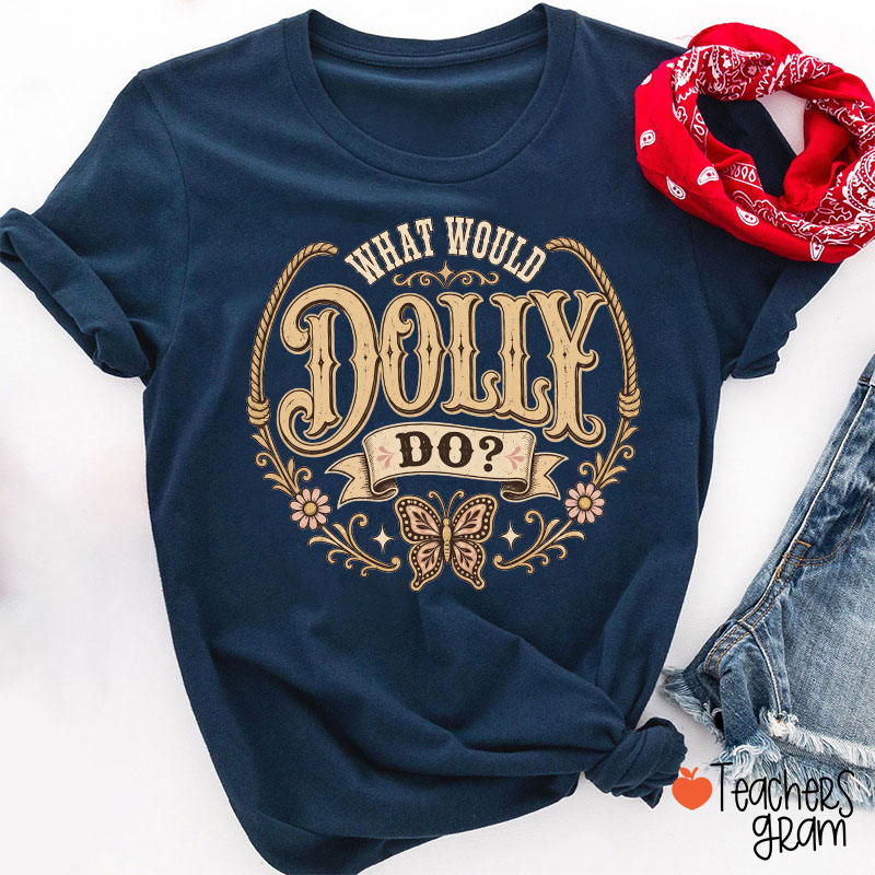 What Would Dolly Do Western Vintage Butterfly Floral Frame Teacher T-Shirt