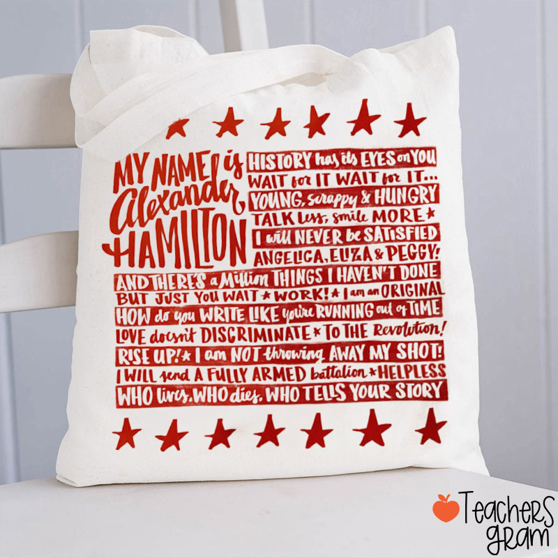 My Name Is Alexander Hamilton Teacher Tote Bag