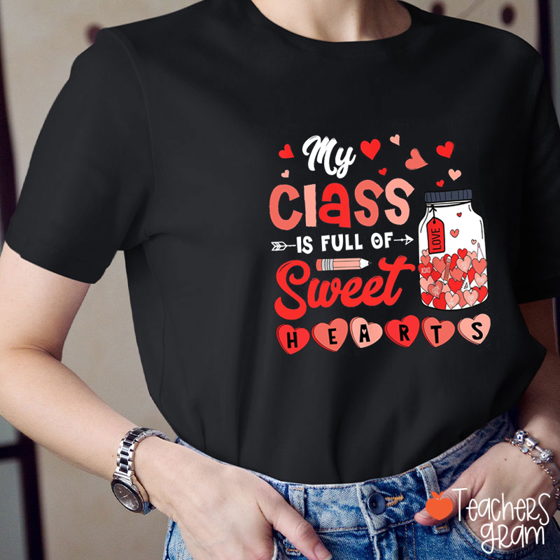My Class Is Full Of Sweet Hearts Teacher T-Shirt