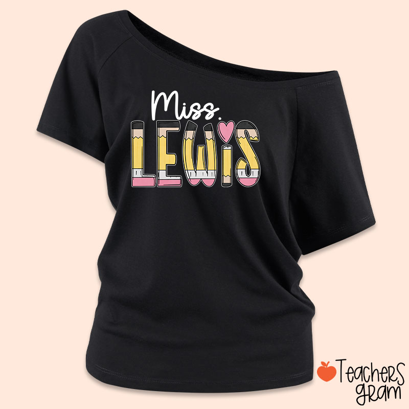 Personalized Pencil Name Teacher Off Shoulder Shirt