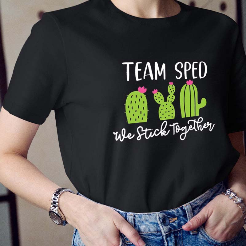 Team Sped We Stick Together Teacher T-Shirt