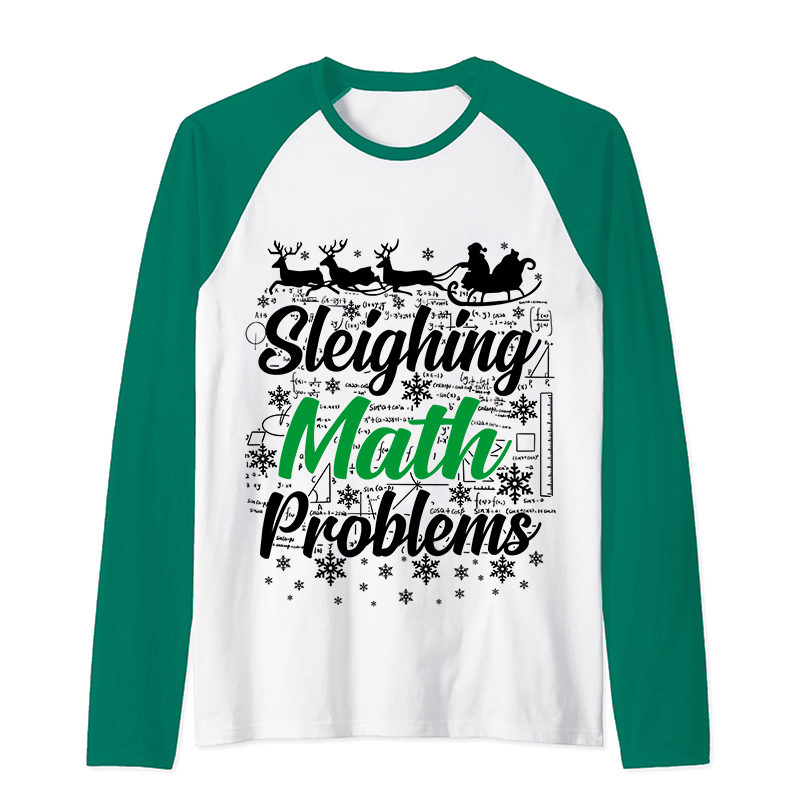 Sleighing Math Problems Teacher Raglan Long Sleeve T-Shirt