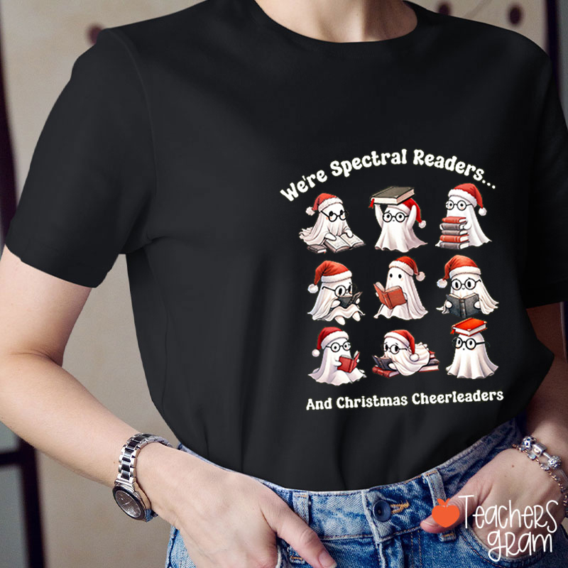 We're Spectral Readers And Christmas Cheerleaders Teacher T-Shirt
