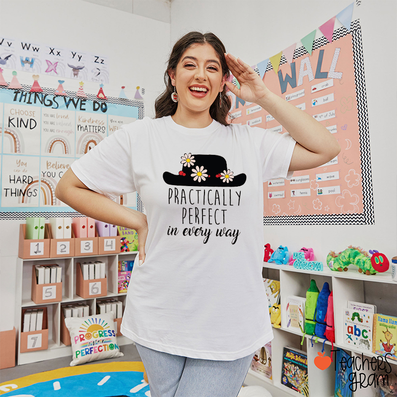 Practically Perfect In Every Way Teacher T-Shirt