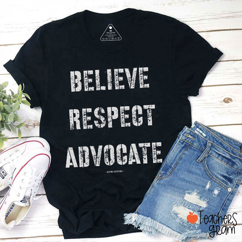 Believe Respect Advocate Teacher T-Shirt