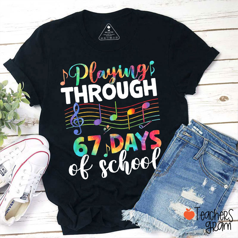 Playing Through 67 Days Of School Teacher T-Shirt