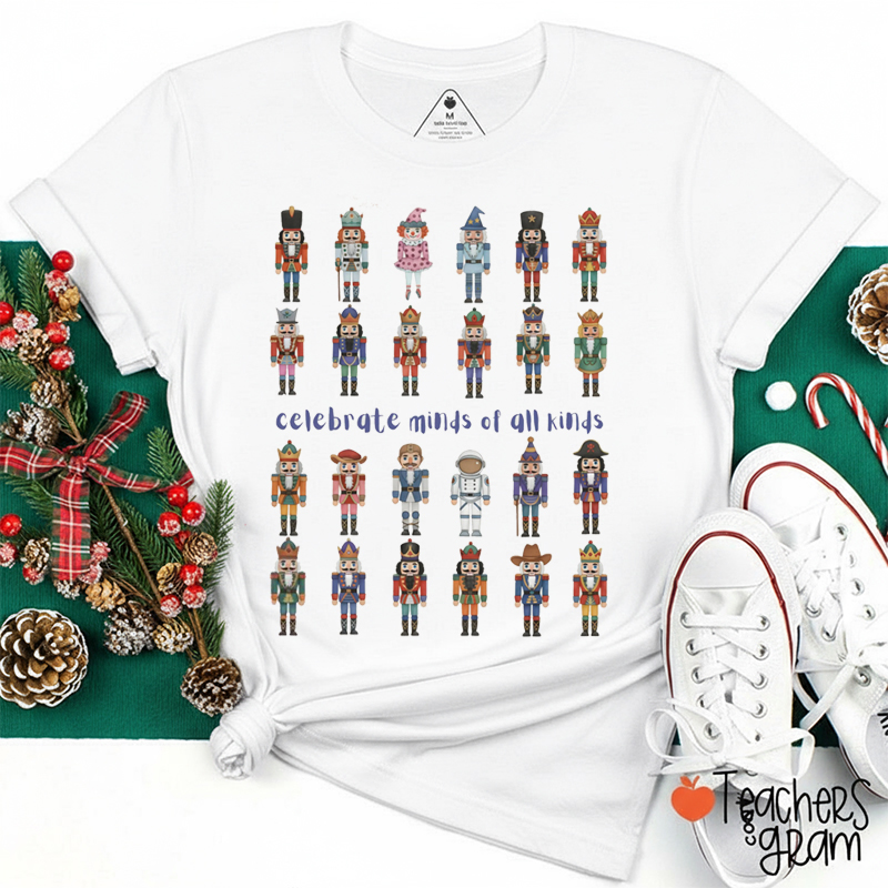 Celebrate Minds Of All Kinds Nut Soldiers Teacher T-Shirt