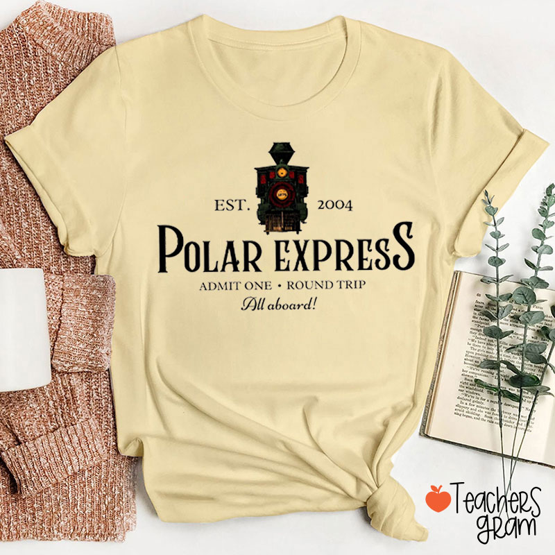 Polar Express Admit One Round Trip All Aboard Teacher T-Shirt