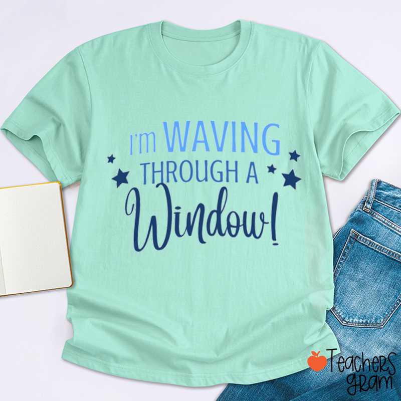 Waving Through A Window Dear Evan Hanson Teacher T-Shirt