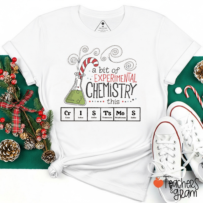 A Bit Of Experimental Chemistry This Christmas Science Teacher T-Shirt