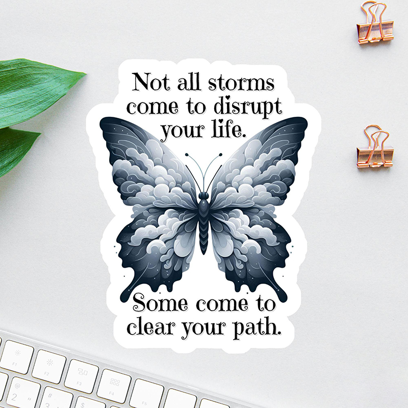 Not All Storms Come To Disrupt Your Life Teacher Stickers