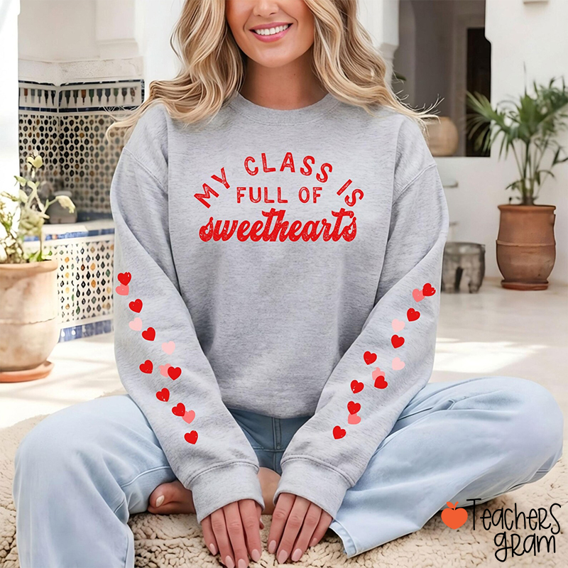 My Class Is Full Of Sweethearts Teacher Sleeve Print Sweatshirt