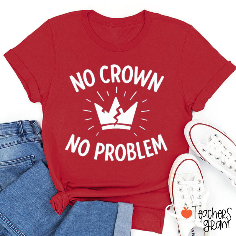 No Crow No Problem Teacher T-Shirt