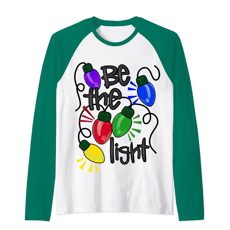 Be The Light Teacher Raglan Long Sleeve T-Shirt