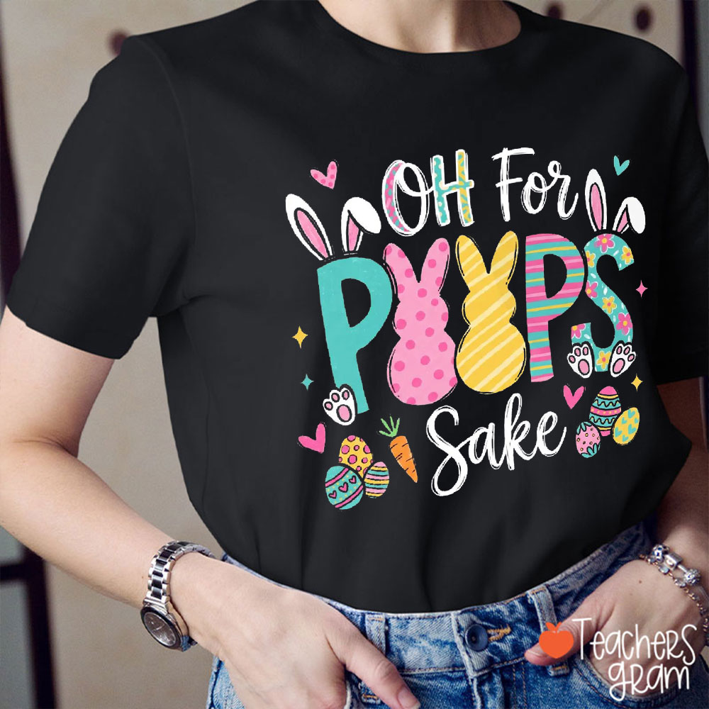 Ho For Peeps Sake Easter Vibe Teacher T-Shirt
