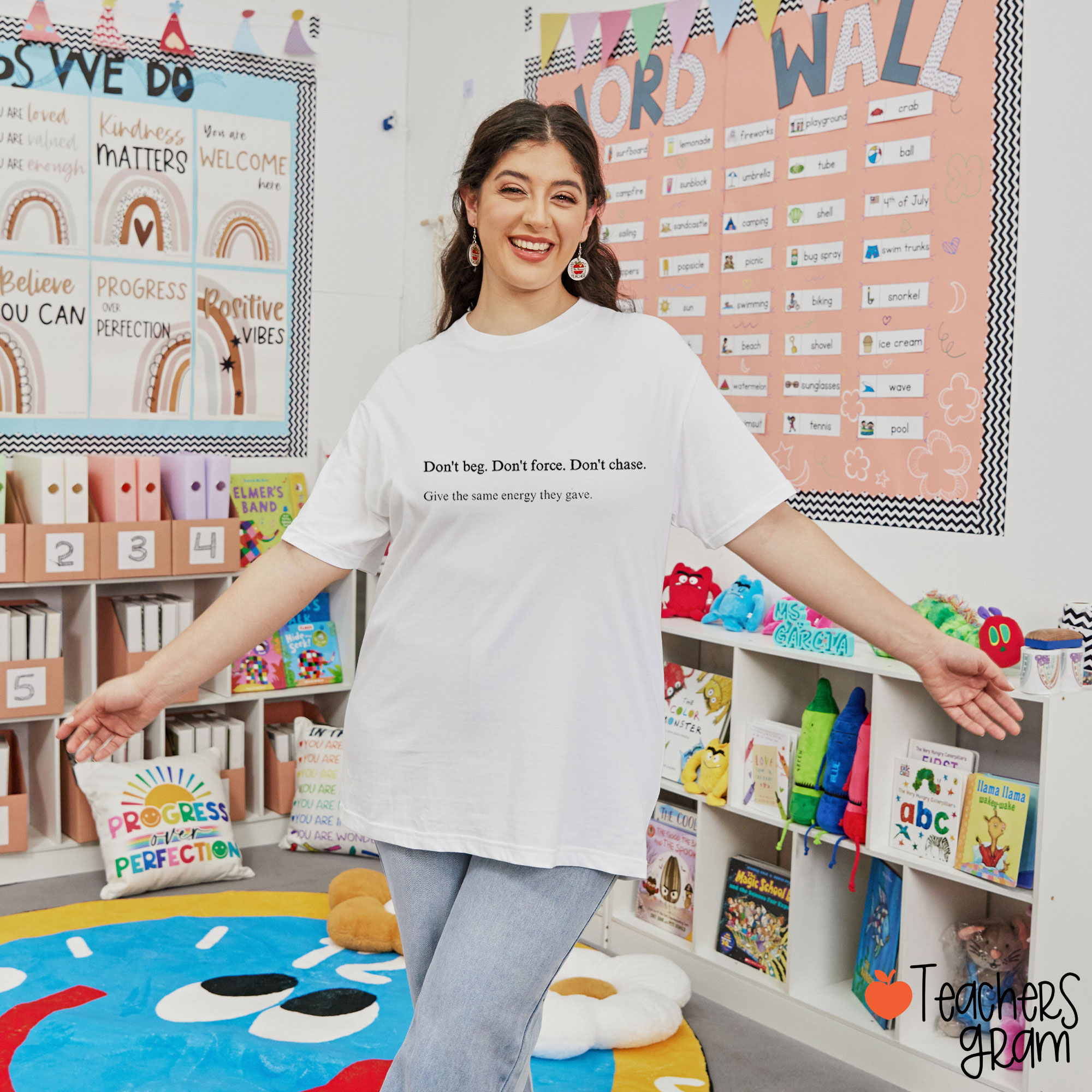 Don't Beg Don't Force Don't Chase Teacher T-Shirt