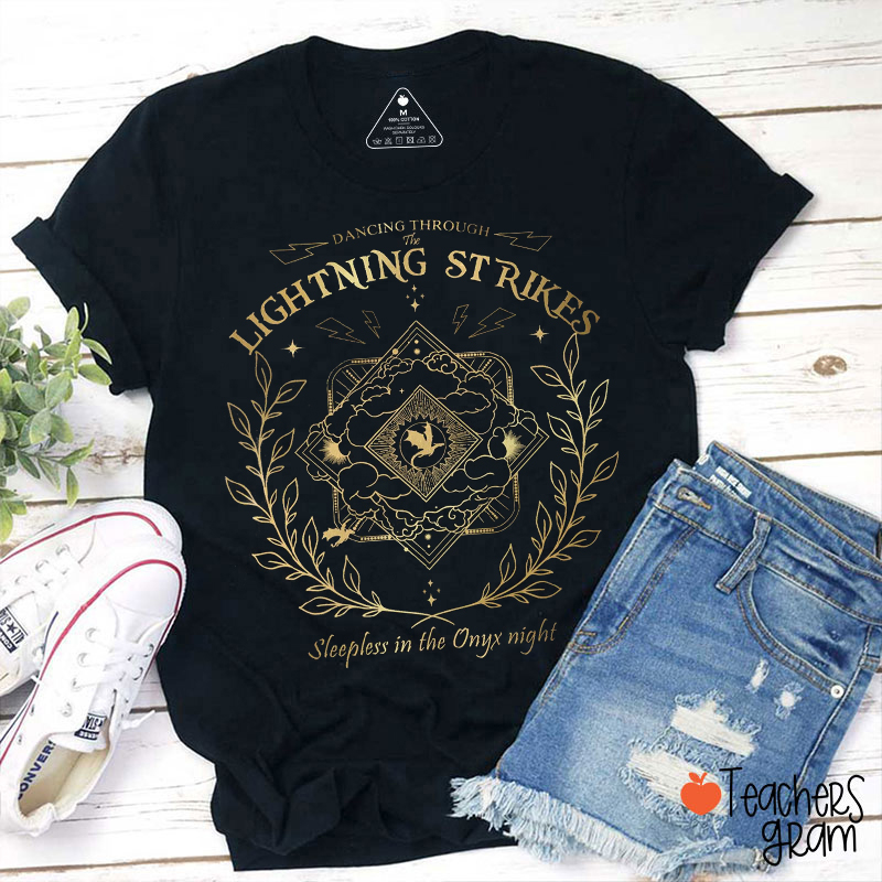 Dancing Through The Lightning Strikes Teacher T-Shirt