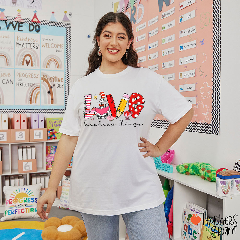 Teaching Things With Love Teacher T-Shirt