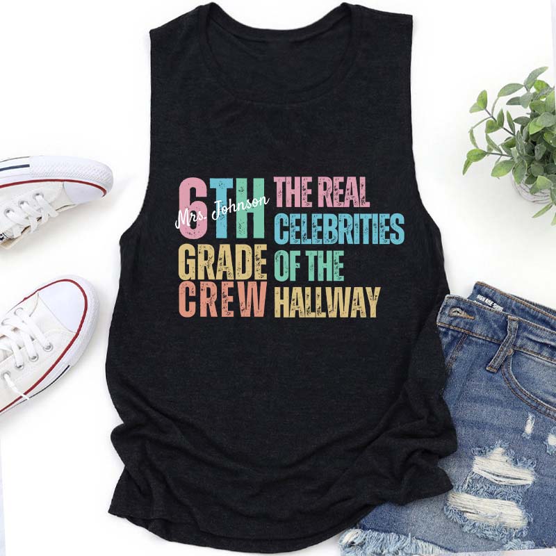Personalized Name And Grade The Real Celebrities Of The Hallway Teacher Tank Top