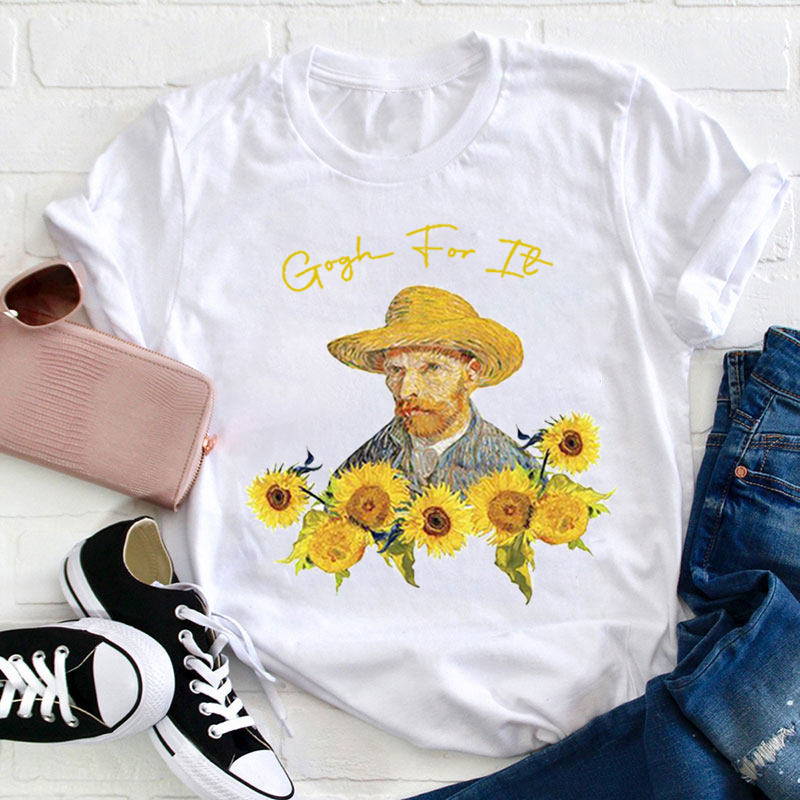Gogh For It Sunflower Art Teacher T-Shirt