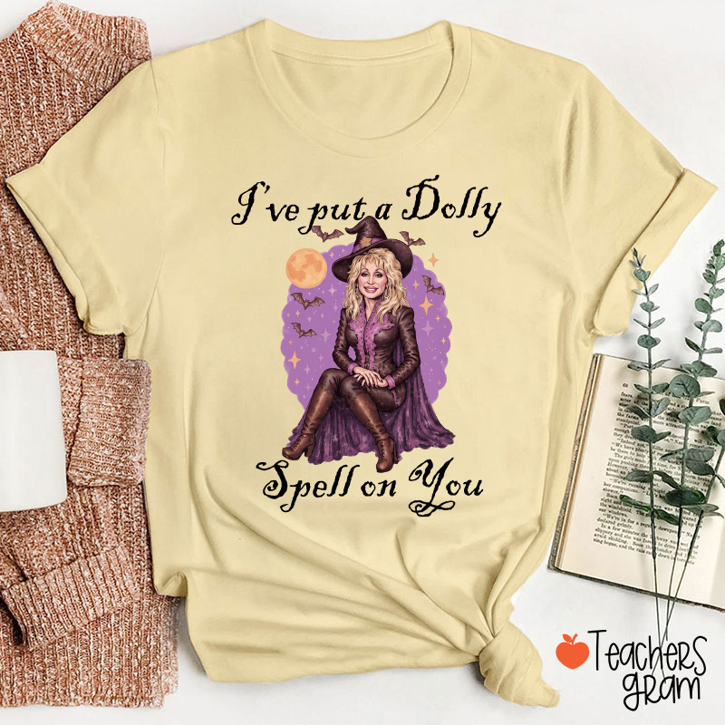 I've Put A Dolly Spell On You Halloween Witch Teacher T-Shirt