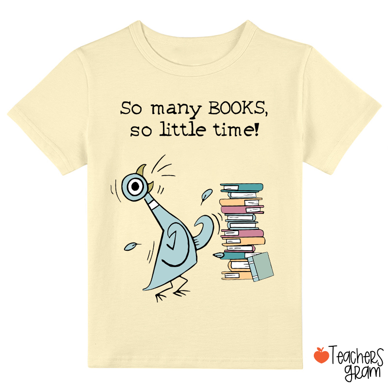 So Many Books So Little Time Class T-Shirt