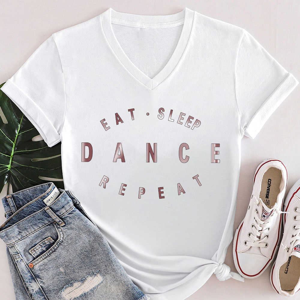 Eat Sleep Dance Repeat Teacher Female V-Neck T-Shirt