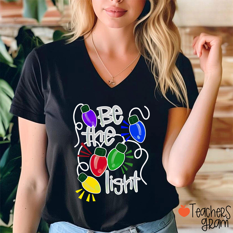 Be The Light Teacher Female V-Neck T-Shirt