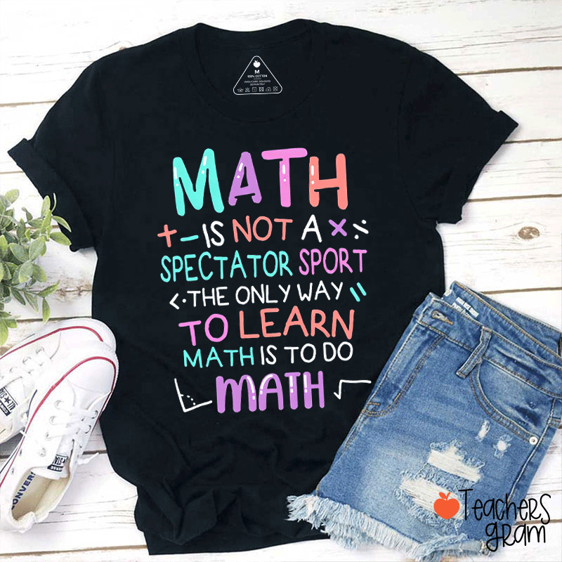 Math Themed Slogan Teacher T-Shirt